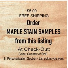 a wooden sign that says order maple stain samples from this listing at check - out