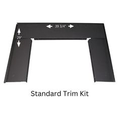 the standard trim kit is shown with arrows pointing to different widths and measurements for each piece