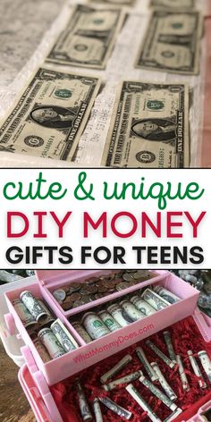 dollar bills in a pink box with the words cute and unique diy money gifts for teens