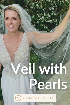 a woman in a wedding dress holding her veil over her head with the words veil with pearls on it