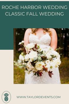 a bride holding her bouquet with the words, roche harbor wedding classic fall wedding