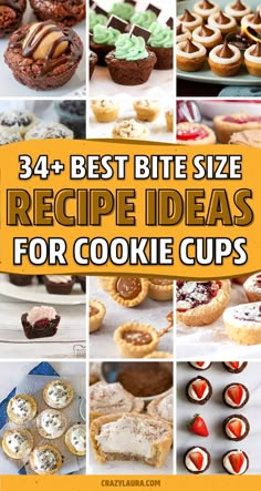 the best bite size recipe ideas for cookie cups and desserts, from cookies to cupcakes