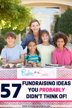 a group of children standing in front of a table with a sign that says, 54 fundraiser ideas you probably didn't think of