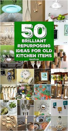 the cover of 50 brilliant repurposing ideas for old kitchen items is shown