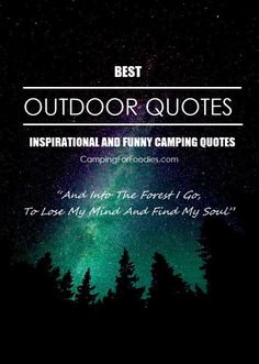 the words best outdoor quotes inspirational and fun camping quotes on black background with trees in foreground