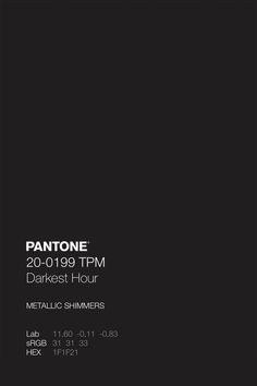 an advertisement for pantone's darkest hour metallic shimmers in black and white