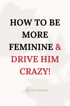 Top Ways On How You Can Be More Feminine. Dating and relationship advice. how to be more feminine How To Be Romantic, Become Irresistible, Be More Feminine, How To Be More Feminine, Feminine Energy Aesthetic, More Feminine, Romantic Love Messages, Relationship Books, Romantic Woman