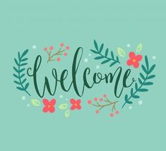 the word welcome is surrounded by flowers and leaves on a blue background with polka dots