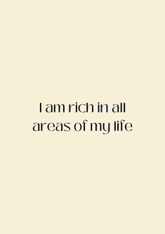 the words i am rich in all areas of my life are written on a white background