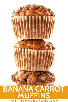 three muffins stacked on top of each other with the words banana carrot muffins