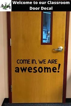 a door with the words welcome to our class room and we are awesome written on it