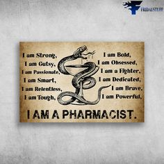 a poster with the words i am a pharmacist on it, and a snake