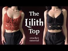 two women wearing crochet tops with the words, thelith top on them