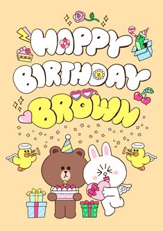 a cartoon bear and bunny with the words happy birthday brown