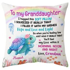 a pillow with an image of a turtle and the words to my granddaughter on it