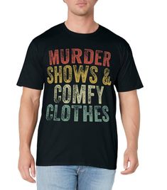 PRICES MAY VARY. Murder Shows And Comfy Clothes True Crime Vintage - Idea for sister, brother, son, daughter, grandfather, grandmother, grandma, grandpa, mother, father, husband, wife, aunt, or uncle on Holiday. Perfect Outfit for anyone - a perfect part of accessories for you to complete the collection of necklace, keychain, mug cup. hat, pajamas, bracelet, apron. Perfect for Boating Day and any occasions. Lightweight, Classic fit, Double-needle sleeve and bottom hem Graphic Tee T-shirt With Text Print For Family Reunion, Graphic Tee With Text Print For Family Reunion, Family Reunion Graphic Tee With Text Print, Black Graphic Print T-shirt For Family Gatherings, Family Gathering Graphic Print Crew Neck T-shirt, Graphic Cotton T-shirt For Family Gatherings, Cotton Graphic Print T-shirt For Family Gatherings, Crew Neck Cotton T-shirt For Family Gatherings, Cotton Crew Neck T-shirt For Family Gatherings