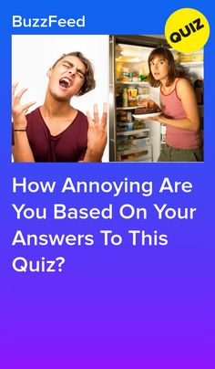 two women in front of an open refrigerator with the words how annoying are you based on your answers to this quiz?