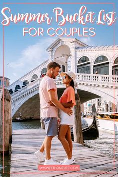 a man and woman standing next to each other in front of a bridge with the words summer bucket list for couples