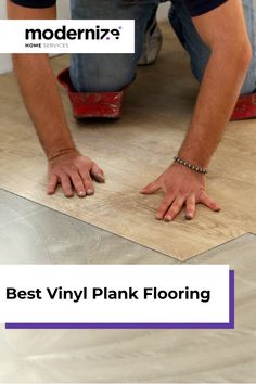 a man laying vinyl flooring on the ground with his hands in the air and text that reads, best vinyl plank flooring