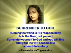 an image of a person with a quote on it that says,'surrender to god running the world is his responsible ability he is the doer, not you or i