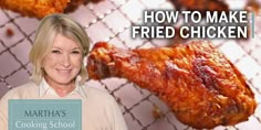 martha's cooking school shows how to make fried chicken with meat on the rack