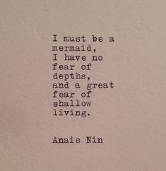 Mermaid Quotes, Life Quotes Love, Anais Nin, Best Inspirational Quotes, A Mermaid, Quotable Quotes, Poetry Quotes, Typewriter, Pretty Words