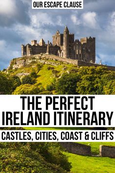 the perfect ireland itinerary castles, cities, coast & cliffs