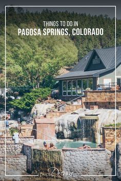 the top things to do in pagosa springs, colorado