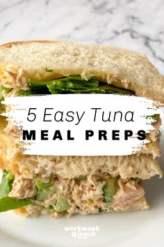 a close up of a sandwich on a plate with the words 5 easy tuna meal preps