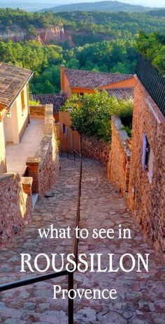 an alley way with the words, what to see in roussillon proven