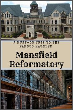 an old mansion with the words, must do trip to the famous haunted mansfield reforatory