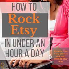 a woman typing on her laptop with the text how to rock etsy in under an hour a day