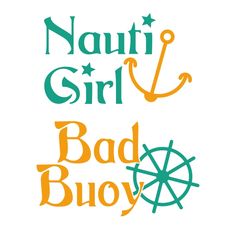 the words nauti girl and bad buoy are in orange, green, and blue