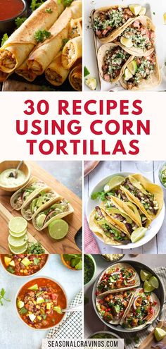 30 recipes using corn tortillas