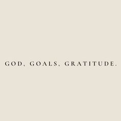 the words god, goals, gratitude are written in black ink