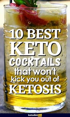 the top ten best keto cocktails that won't kick you out of keto