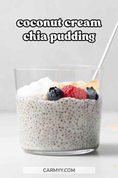 chia pudding in a glass bowl with berries and whipped cream on top, text reads coconut cream chia pudding