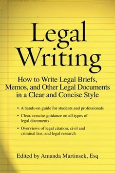 legal writing how to write legal briefs, memos, and other legal documents in a clear and concise style