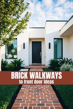 brick walkway leading to front door with text overlay that reads, brick walkways to front door ideas