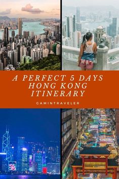 a series of photos with the words, a perfect 5 days hong kong itinerary