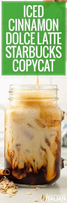 iced cinnamon dolce latte starbuck's copycat in a mason jar