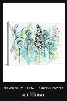 a painting with flowers on it and the words, framed prints metal canvass posters great big canvas