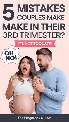 a pregnant woman standing next to a man with the caption, 5 misstakes couples make in their 3rd trimester it's not too late