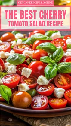 the best cherry tomato salad recipe on a plate with fresh basil leaves and mozzarella cheese