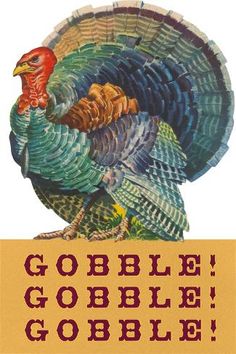 an advertisement for gobble gobble gobble, with a turkey on the front