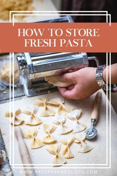 a person making pasta with the words how to store fresh pasta in front of them