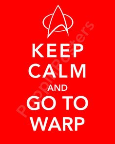 Star Trek Birthday, Trekking Quotes, Star Trek Data, Warp Speed, Keep Calm Quotes