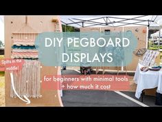 an outdoor display with some pictures on it and text that reads diy pegboard displays for beginners with minimal tools + how much it cost