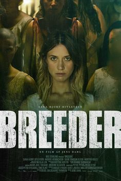 a movie poster for the film breedder with an image of a woman surrounded by other people