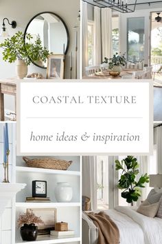 a collage of photos with text that reads coastal texture home ideas & inspirations